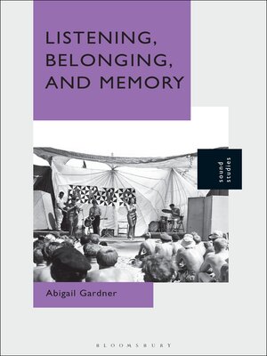 cover image of Listening, Belonging, and Memory